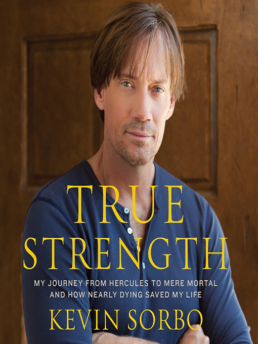 Title details for True Strength by Kevin Sorbo - Available